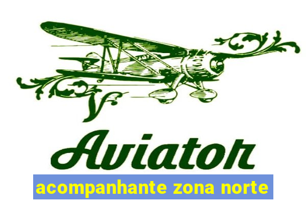 acompanhante zona norte